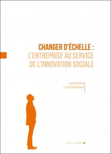 Livrenpoche : Changer d'échelle : L'entreprise au service de l'innovation sociale - Olivier Kayser - Livre