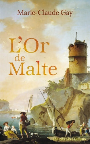 Livrenpoche : L'Or de malte - Marie-Claude Gay - Livre
