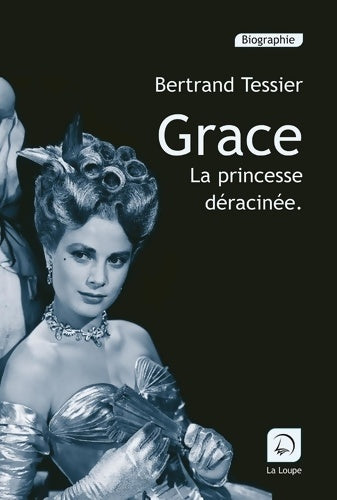 Livrenpoche : Grace la princesse déracinée - Bertrand Tessier - Livre