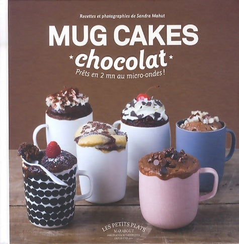 Livrenpoche : Mug cakes chocolat : Prêts en 2mn au micro-ondes ! - Sandra Mahut - Livre
