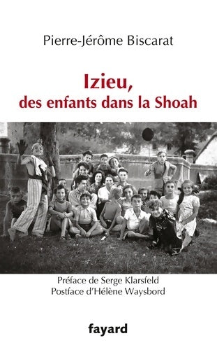 Livrenpoche : Izieu des enfants dans la Shoah - Pierre-Jérôme Biscarat - Livre