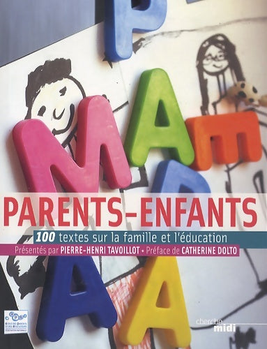 Livrenpoche : Parents-Enfants : 100 textes sur la famille et l'éducation - Pierre-Henri Tavoillot - Livre