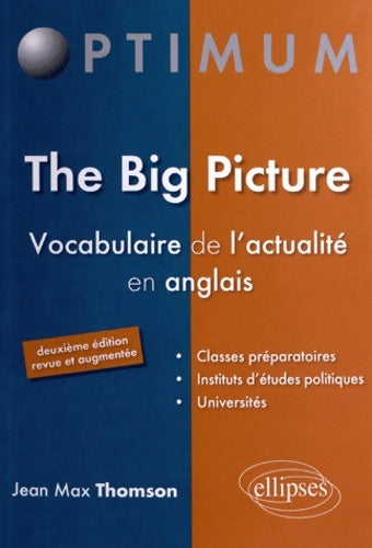 Livrenpoche : The big picture : Vocabulaire de l'actualité en anglais - Jean-Max Thomson - Livre