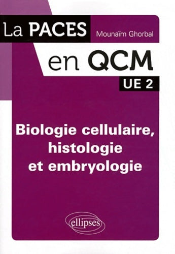 Livrenpoche : Biologie cellulaire histologie et embryologie : UE 2 - Mounaïm Ghorbal - Livre
