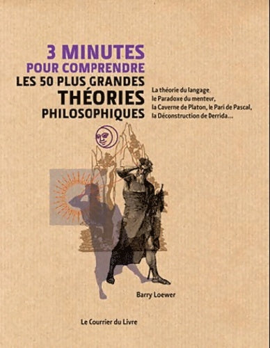 Livrenpoche : 3 minutes pour comprendre les 50 plus grandes théories philosophiques - Barry Loewer - Livre