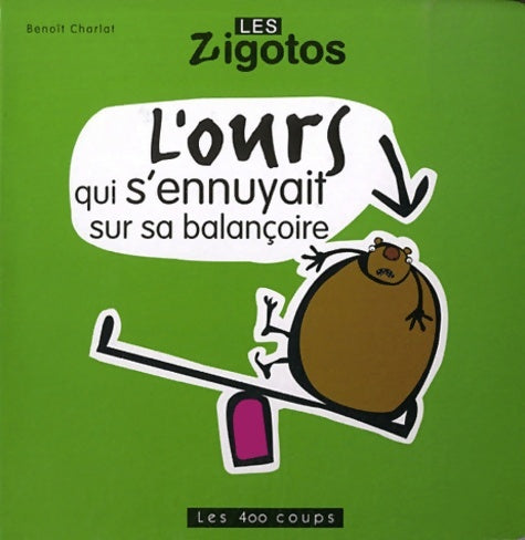 Livrenpoche : L'Ours qui s'ennuyait sur sa balançoire - Benoît Charlat - Livre