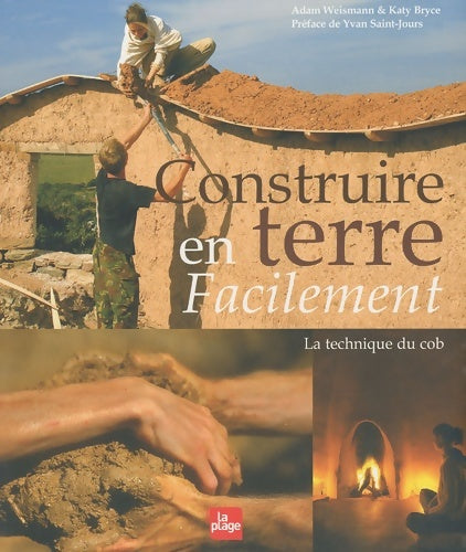 Livrenpoche : Construire en terre facilement - La technique du cob - Adam Weismann - Livre