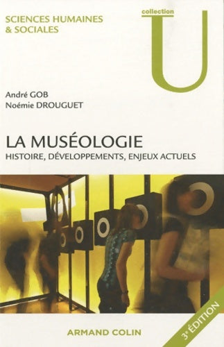 Livrenpoche : La muséologie : Histoire développements enjeux actuels - Noémie Drouguet - Livre