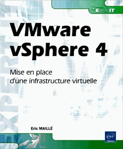 Livrenpoche : VMware vSphere 4 : Mise en place d'une infrastructure virtuelle - Eric Maillé - Livre