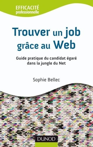 Livrenpoche : Trouver un job grâce au Web 2. 0 : Guide pratique du candidat égaré dans la jungle du Net - Sophie Bellec - Livre