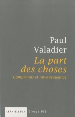 Livrenpoche : La part des choses : Compromis et intransigeance - Paul Valadier - Livre
