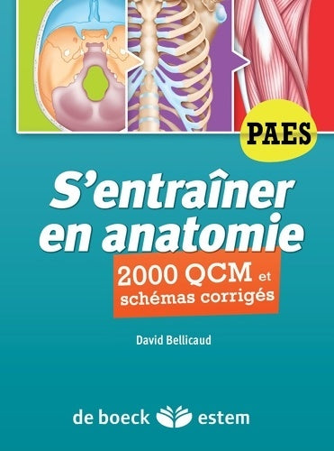 Livrenpoche : S'entraîner en anatomie : 2000 QCM et schémas corrigés - David Bellicaud - Livre