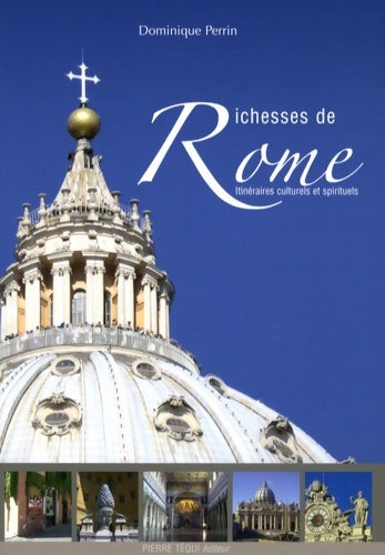 Livrenpoche : Richesses de Rome - Itinéraires culturels et spirituels - Dominique Perrin - Livre