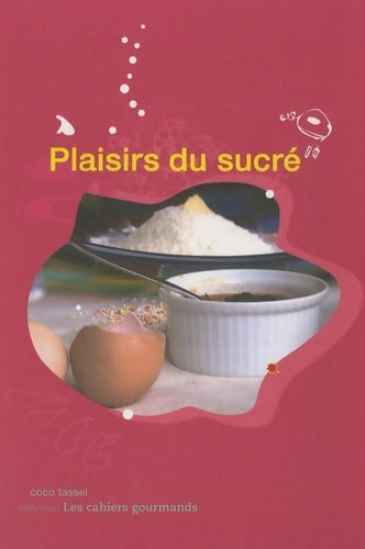 Livrenpoche : Plaisirs du sucré - Coco Tassel - Livre
