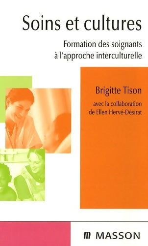 Livrenpoche : Soins et cultures : Formation des soignants à l'approche interculturelle - Brigitte Tison - Livre