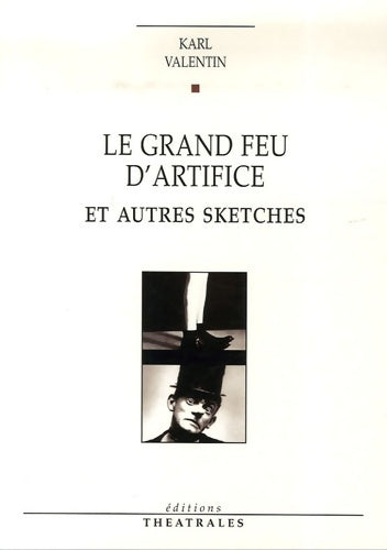Livrenpoche : Le grand feu d'artifice et autres sketches - Karl Valentin - Livre