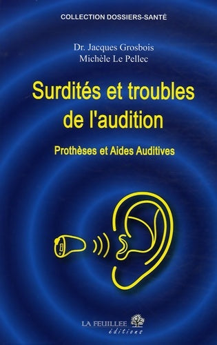 Livrenpoche : Surdités et troubles de l'audition : Prothèses et aides auditives - Jacques Grosbois - Livre