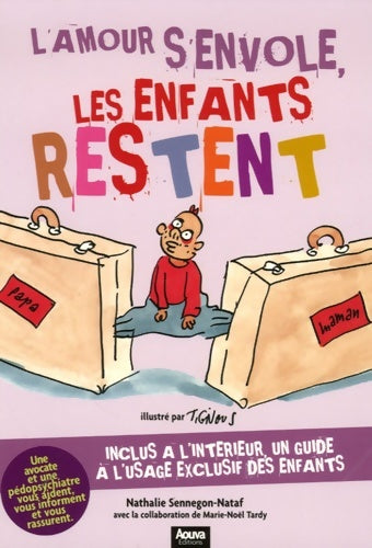 Livrenpoche : L'amour s'envole les enfants restent ; Y a pas que toi qui divorces : Guide à l'usage des enfants : Pack en 2 volumes - Nathalie Sennegon-Nataf - Livre