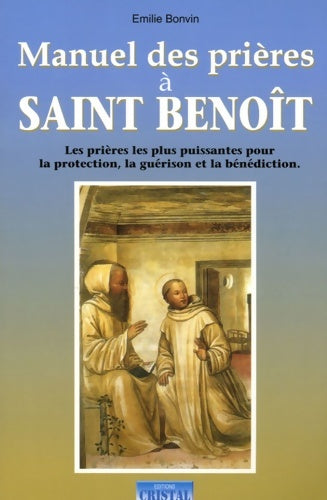 Livrenpoche : Manuel des prières à Saint Benoît - Emilie Bonvin - Livre