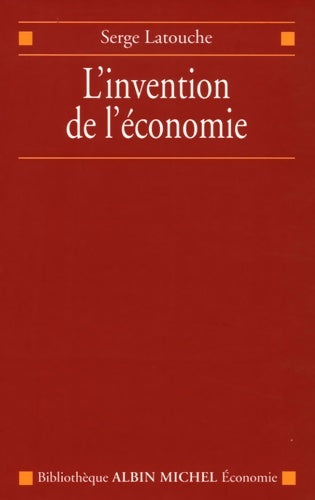 Livrenpoche : L'invention de l'économie - Serge Latouche - Livre