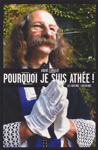 Livrenpoche : Pourquoi je suis athée ! - André Lorulot - Livre