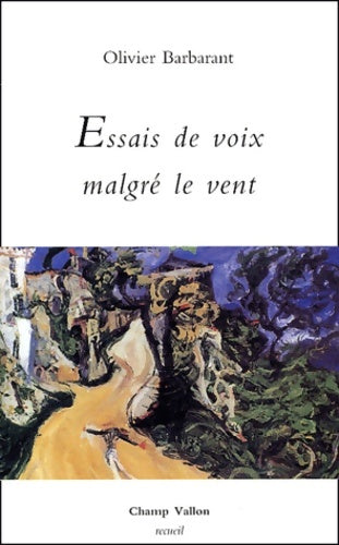 Livrenpoche : Essais de voix malgré le vent - Olivier Barbarant - Livre