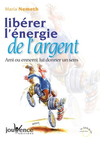 Livrenpoche : Libérer l'énergie de l'argent : Ami ou ennemi lui donner un sens - Maria Nemeth - Livre