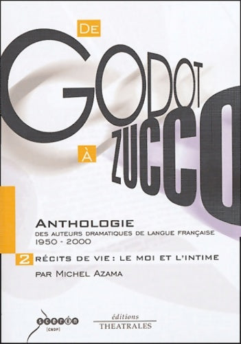 Livrenpoche : Anthologie des Auteurs Dramatiques de Langue Française Tome II : Récits de Vie Le moi et L'intime - AZAMA Michel - Livre