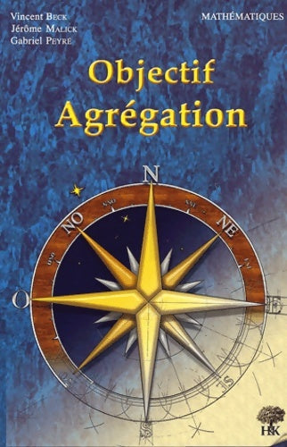Livrenpoche : Mathématiques Objectif agrégation - Vincent Beck - Livre