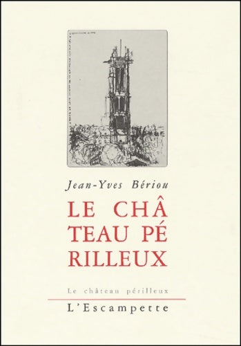 Livrenpoche : Le Château périlleux - Jean-Yves Beriou - Livre
