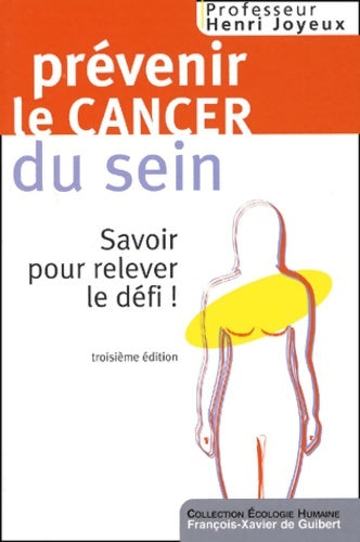 Livrenpoche : Prévenir le cancer du sein : Savoir pour relever le défi ! - Professeur Henri Joyeux - Livre