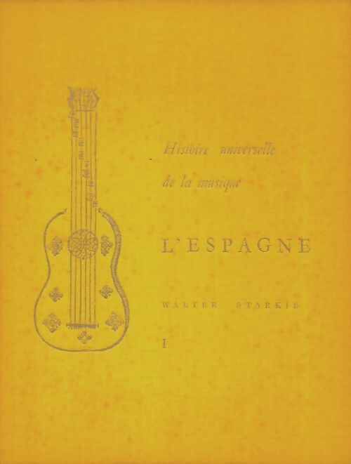 Livrenpoche : Espagne : Voyage musical dans le temps et l'espace Tome I - Walter Starkie - Livre