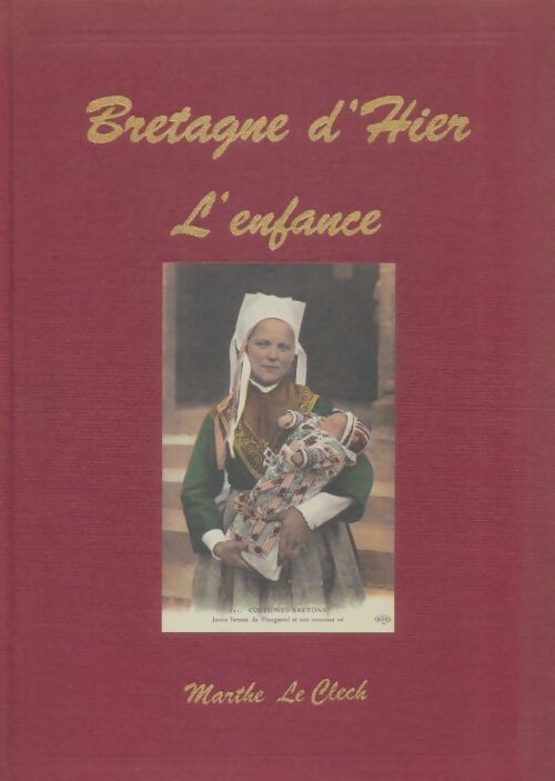 Livrenpoche : Bretagne d'hier : L'enfance - Marthe Le Clech - Livre