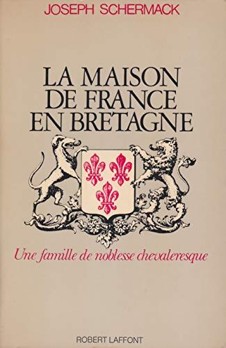 Livrenpoche : La maison de France en Bretagne. - Joseph Schermack - Livre