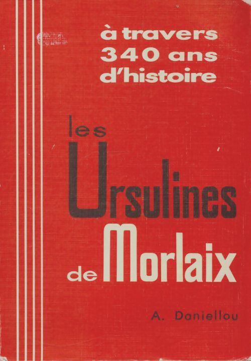 Livrenpoche : À travers 340 ans d'histoire : Les ursulines de Morlaix - Alain Daniélou - Livre