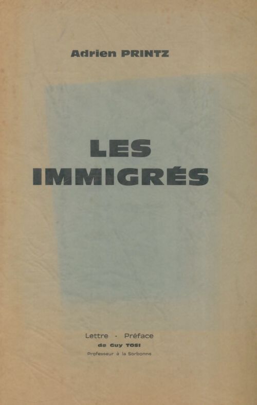 Livrenpoche : Les immigrés - Adrien Printz - Livre