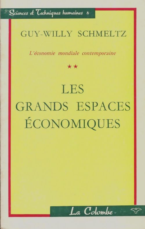 Livrenpoche : L'économie mondiale contemporaine Tome II : Les grands espaces économiques - Guy-Willy Schmeltz - Livre