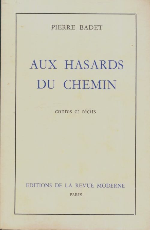 Livrenpoche : Aux hasards du chemin - Pierre Badet - Livre