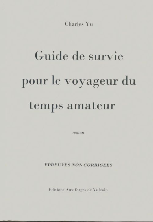 Livrenpoche : Guide de survie pour le voyageur du temps amateur - Charles Yu - Livre