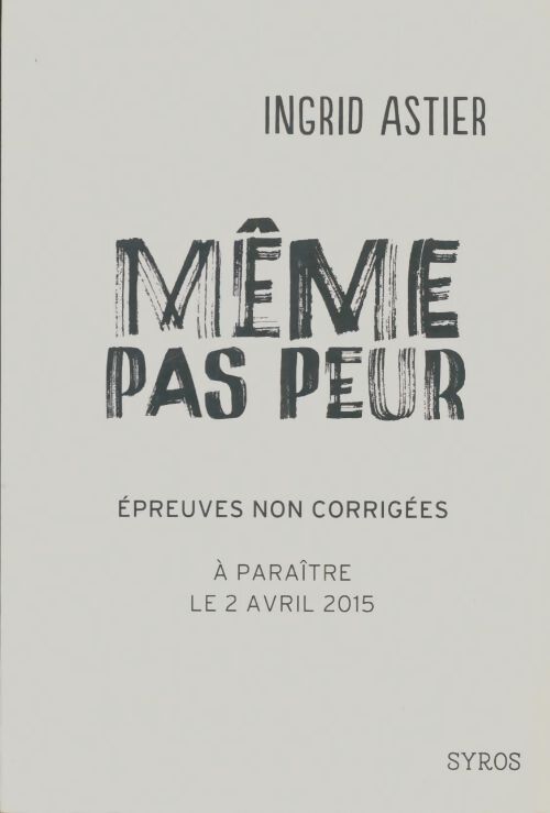 Livrenpoche : Même pas peur - Ingrid Astier - Livre