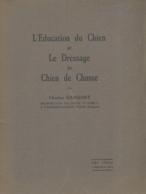 Livrenpoche : L'éducation du chien et le dressage du chien de chasse - Charles Hanquet - Livre