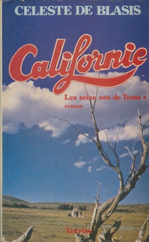 Livrenpoche : Californie Tome I : Les seize ans de Tessa - Céleste De Blasis - Livre