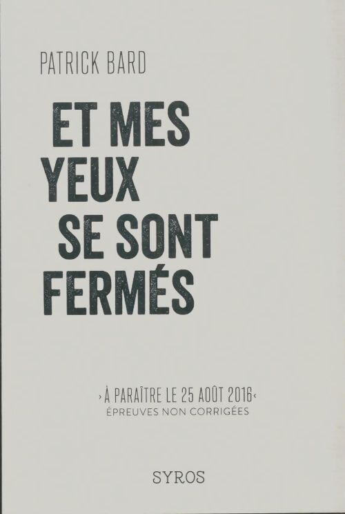 Livrenpoche : Et mes yeux se sont fermés - Patrick Bard - Livre