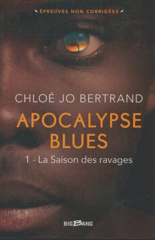 Livrenpoche : Apocalypse Blues T1 : La Saison des ravages - Chloé Jo Bertrand - Livre