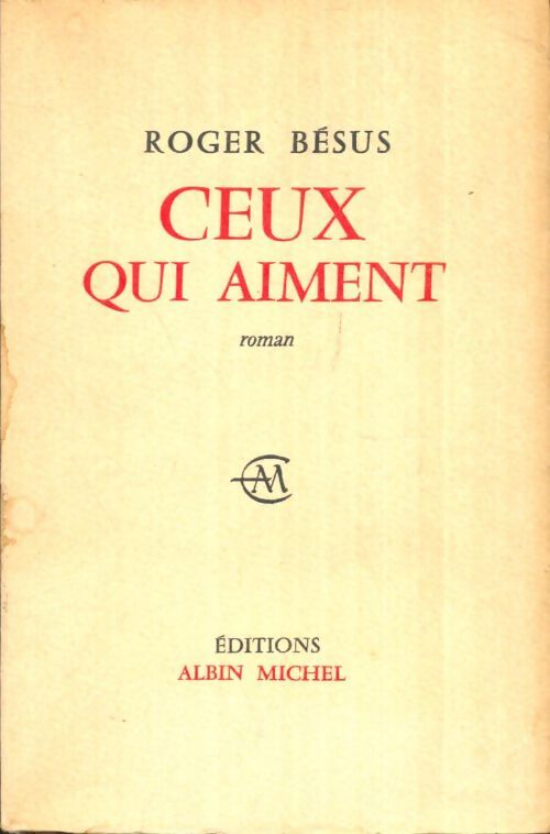 Livrenpoche : Ceux qui aiment - Roger Bésus - Livre