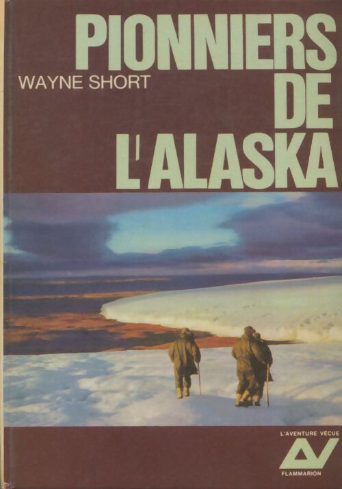 Livrenpoche : Pionniers de l'Alaska - Wayne Short - Livre