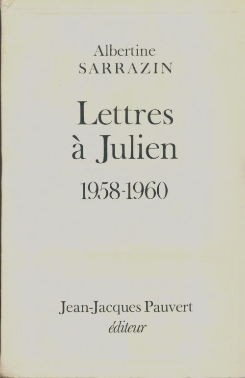 Livrenpoche : Lettres à Julien (choix, 1958-1960) - Albertine Sarrazin - Livre