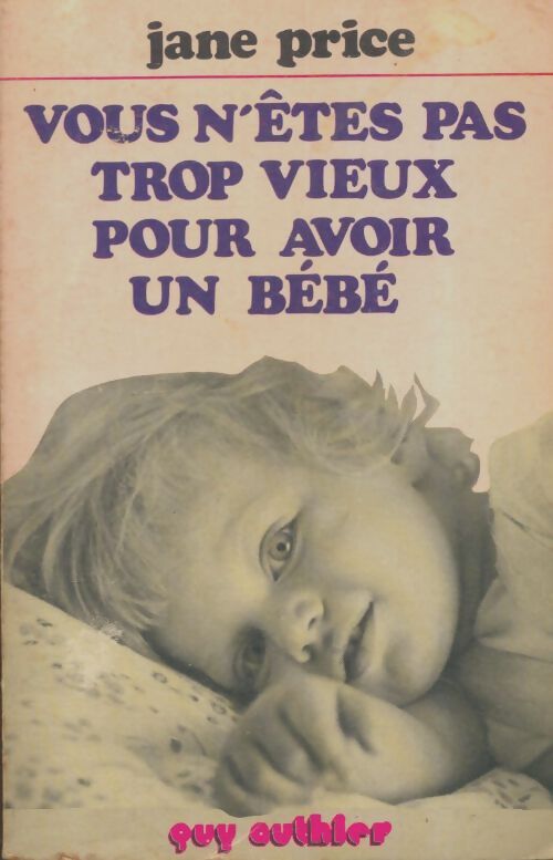 Livrenpoche : Vous n'êtes pas trop vieux pour avoir un bébé - Jane Price - Livre