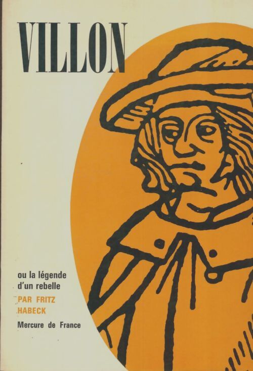 Livrenpoche : Villon ou la légende d'un rebelle - Fritz Habeck - Livre
