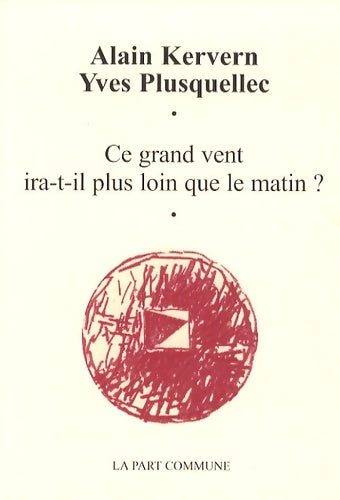 Livrenpoche : Ce grand vent ira t'il plus loin que la matin ? - Alain Kervern - Livre